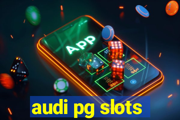 audi pg slots